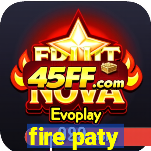 fire paty